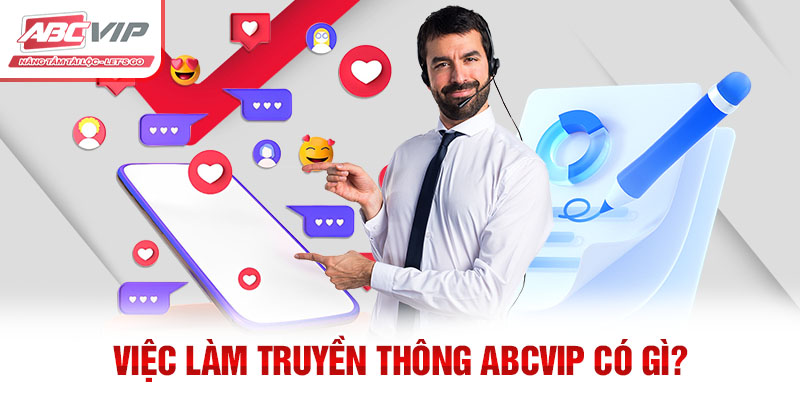 Việc Làm Truyền Thông ABCVIP – Mức Lương Hấp Dẫn 2024 1 Việc làm truyền thông ABCVIP có gì?