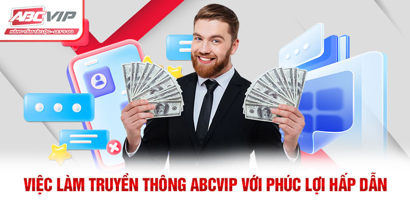 Việc Làm Truyền Thông ABCVIP – Mức Lương Hấp Dẫn 2024 4 Việc làm truyền thông ABCVIP với phúc lợi hấp dẫn