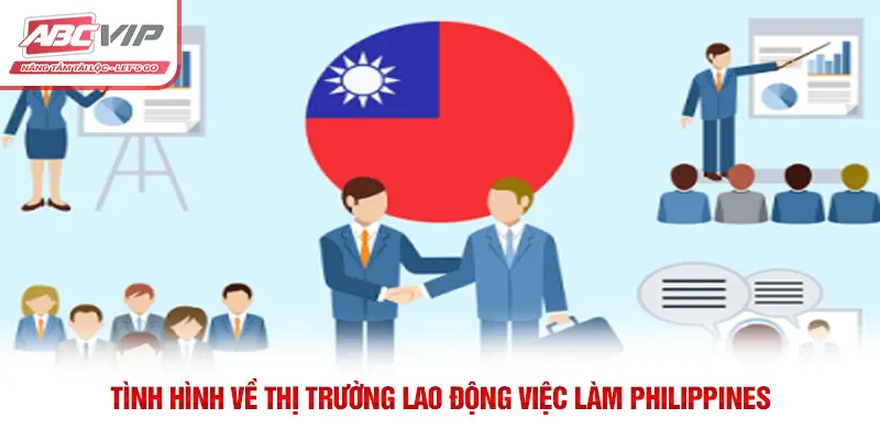 Việc làm Philippines: Cơ Hội Việc Làm Hấp Dẫn Đất Nước Này 1 Tình hình về thị trường lao động việc làm Philippines