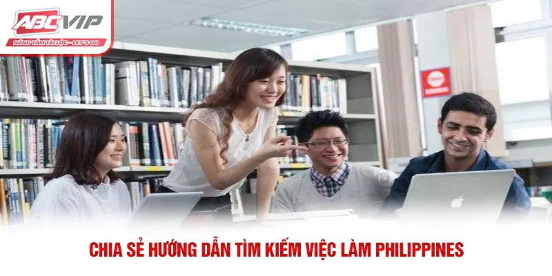 Việc làm Philippines: Cơ Hội Việc Làm Hấp Dẫn Đất Nước Này 3 Chia sẻ hướng dẫn tìm kiếm việc làm Philippines